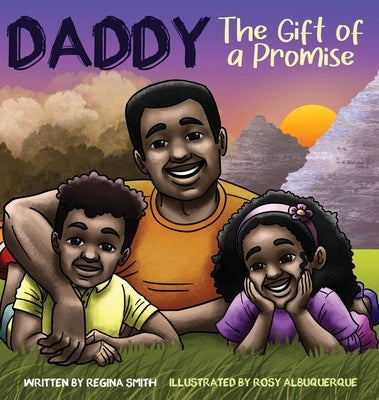 Daddy: The Gift Of A Promise by Smith, Regina