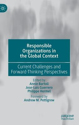 Responsible Organizations in the Global Context: Current Challenges and Forward-Thinking Perspectives by Bartoli, Annie