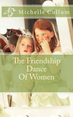 The Friendship Dance Of Women by Delrio, Jo a.