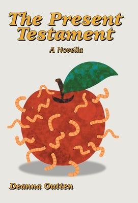 The Present Testament: A Novella by Outten, Deanna