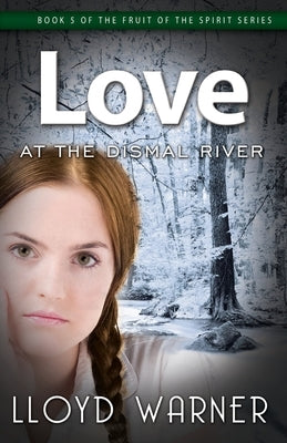 Love At The Dismal River by Warner, Lloyd