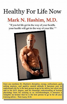 Healthy For Life Now: If you let life get in the way of your health, your health will get in the way of your life. by Robson, Crna Arnp