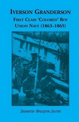 Iverson Granderson, First Class 'Colored' Boy, Union Navy (1863-1865) by Braxton-Secret, Jeanette