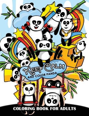 Keep Calm and Color Panda: Coloring Book for Adults by Tiny Cactus Publishing