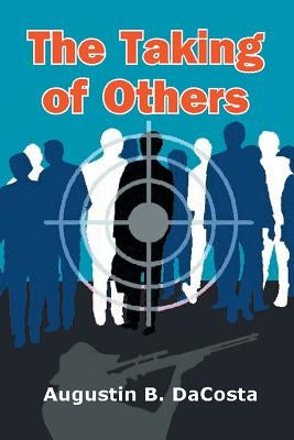 The Taking of Others by Dacosta, Augustin B.