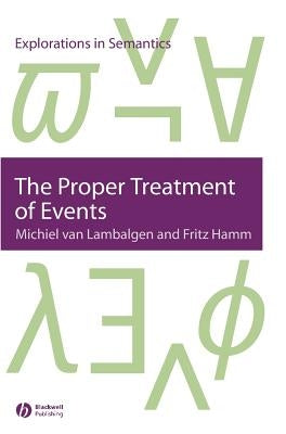 The Proper Treatment of Events by Van Lambalgen, Michiel