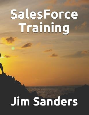 Salesforce Training by Sanders, Jim