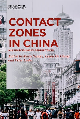 Contact Zones in China: Multidisciplinary Perspectives by Schatz, Merle