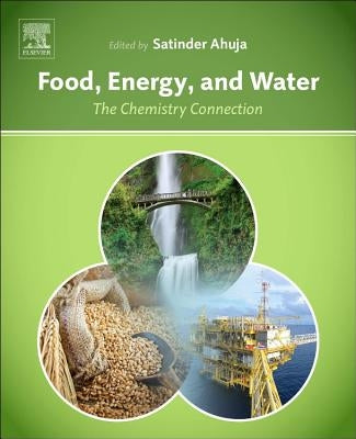 Food, Energy, and Water: The Chemistry Connection by Ahuja, Satinder