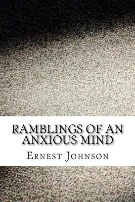 Ramblings of an Anxious Mind by Johnson, Ernest