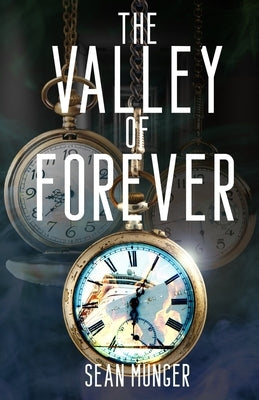 The Valley of Forever by Munger, Sean