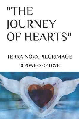 Terra Nova Pilgrimage: 10 Powers of Love by Eakins, Pamela