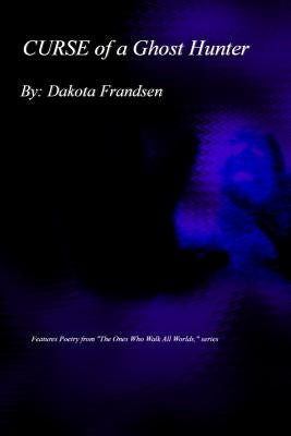 Curse of a Ghost Hunter by Frandsen, Dakota