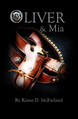 OLIVER & Mia by McFarland, Riano D.
