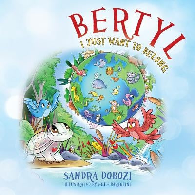 Bertyl: I Just Want to Belong by Dobozi, Sandra