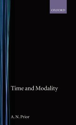 Time and Modality by Prior, A. N.