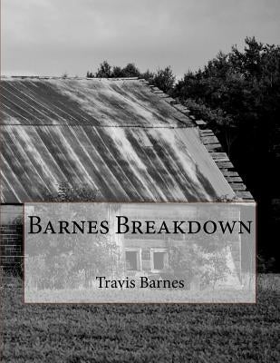 Barnes Breakdown by Barnes, Travis