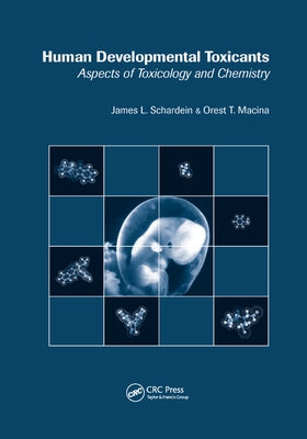 Human Developmental Toxicants: Aspects of Toxicology and Chemistry by Schardein, James L.