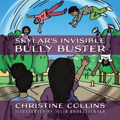 Skylar's Invisible Bully Buster by Collins, Christine