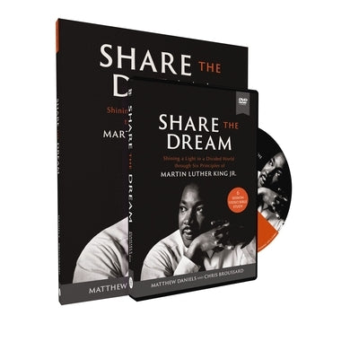 Share the Dream Study Guide with DVD: Shining a Light in a Divided World Through Six Principles of Martin Luther King Jr. by Daniels, Matthew