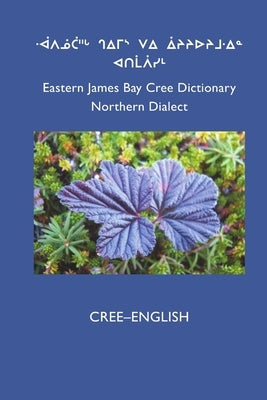 East Cree (Northern) Dictionary: Cree-English by Board, Cree School