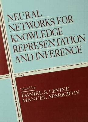Neural Networks for Knowledge Representation and Inference by Levine, Daniel S.