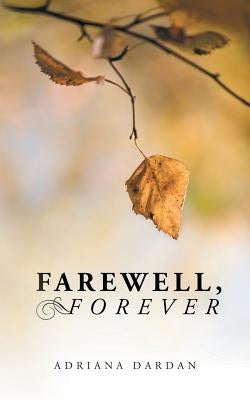 Farewell, Forever by Dardan, Adriana