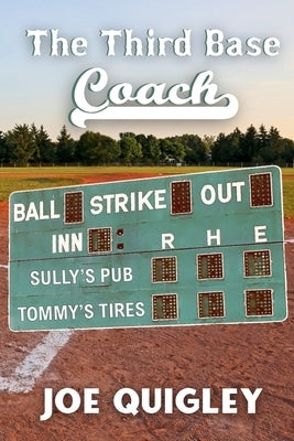 The Third Base Coach by Quigley, Joe