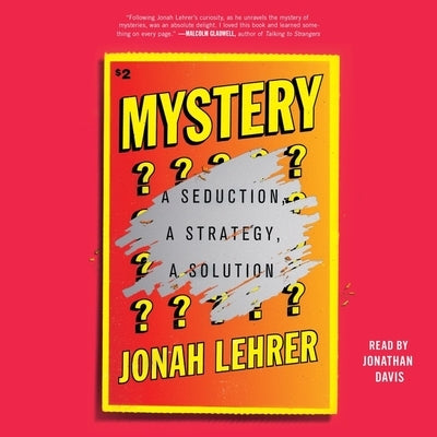 Mystery: A Seduction, a Strategy, a Solution by Lehrer, Jonah