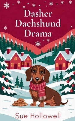 Dasher Dachshund Drama by Hollowell, Sue