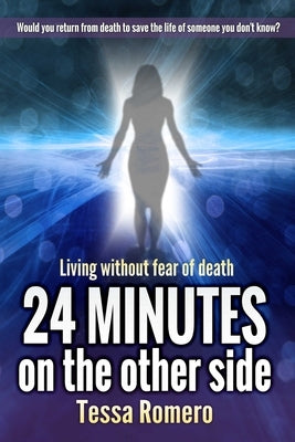 24 Minutes On The Other Side: Living Without Fear of Death by Parra Pinto, Álvaro