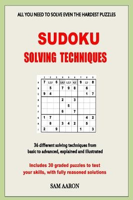 Sudoku Solving Techniques by Aaron, Sam