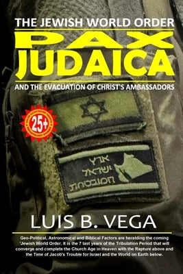Pax Judaica: The Jewish World Order by Vega, Luis