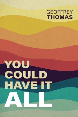 You Could Have It All by Thomas, Geoffrey