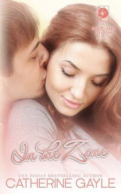In the Zone by Gayle, Catherine