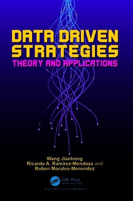Data Driven Strategies: Theory and Applications by Jianhong, Wang