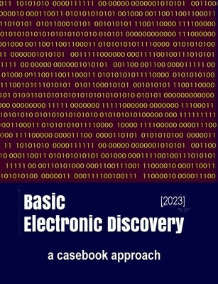 Basic Electronic Discovery by Rodriguez, Xavier