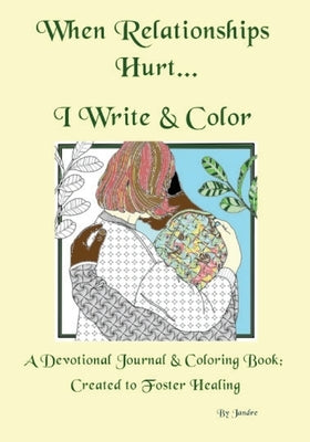 When Relationships Hurt...I write & color by Jean-Baptiste, Judie