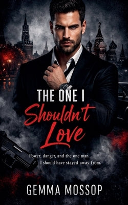 The One I Shouldn't Love by Mossop, Gemma