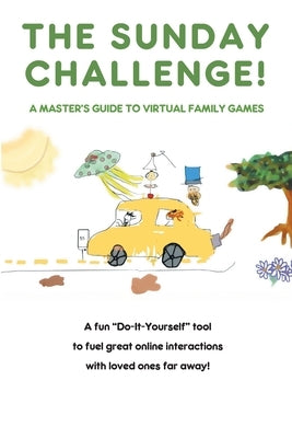 The Sunday Challenge! A Master's Guide to Virtual Family Games by Hoffstaetter, Michelle