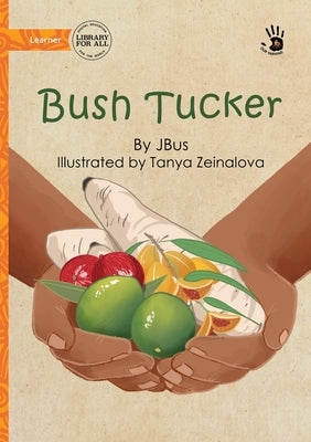 Bush Tucker - Our Yarning by Jbus