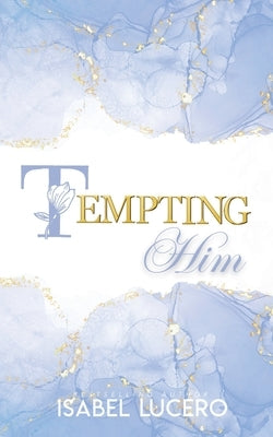 Tempting Him by Lucero, Isabel