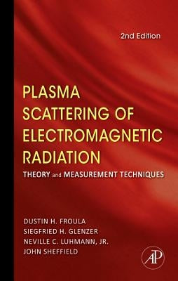 Plasma Scattering of Electromagnetic Radiation: Theory and Measurement Techniques by Sheffield, John