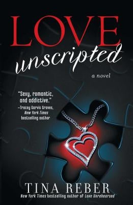 Love Unscripted by Reber, Tina