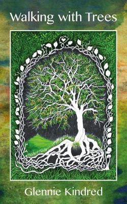 Walking with Trees by Kindred, Glennie