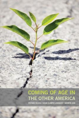 Coming of Age in the Other America by DeLuca, Stefanie