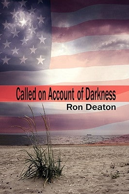 Called on Account of Darkness by Deaton, Ron