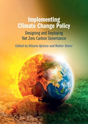 Implementing Climate Change Policy: Designing and Deploying Net Zero Carbon Governance by Quirico, Ottavio