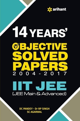 14 Years Objective Solved Papdrs 2004-2017 IIT JEE by Arihant, Experts