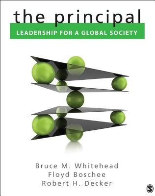 The Principal: Leadership for a Global Society by Whitehead, Bruce M.